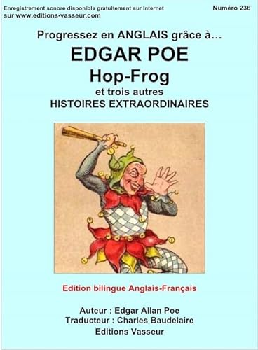 Stock image for Progressez en anglais grce  Edgar Poe : Hop-Frog et trois autres histoires extraordinaires [Broch] Poe, Edgar Allan et Baudelaire, Charles for sale by BIBLIO-NET