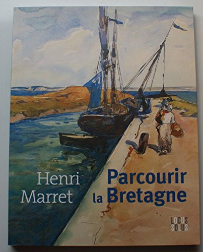 Stock image for Henri Marret, Parcourir La Bretagne for sale by le livre d'occasion