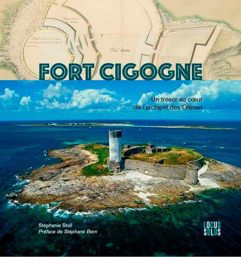Stock image for Fort Cigogne - Un trsor au c ur des Glnan for sale by Gallix