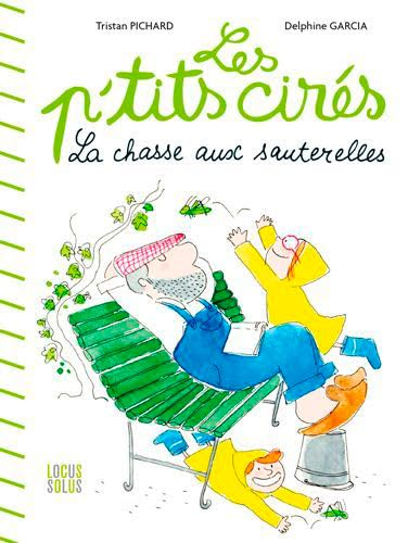 Stock image for Les P'tits cirs : La chasse aux sauterelles for sale by medimops