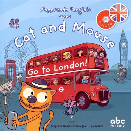 9782368360378: J'APPRENDS L'ANGLAIS AVEC CAT AND MOUSE - GO TO LONDON ! (Livres CD)