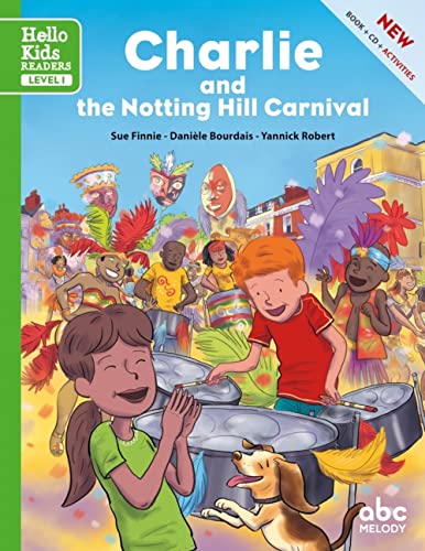 Stock image for Charlie and the Nothing Hill Carnival (Nouvelle Edition) [Broch] Bourdais, Danile; Finnie, Sue et Robert, Yannick for sale by BIBLIO-NET