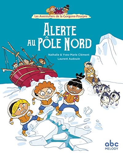 9782368361672: LES AVENTURIERS DE LA GORGONE-POURPRE - ALERTE AU PLE NORD (Albums)