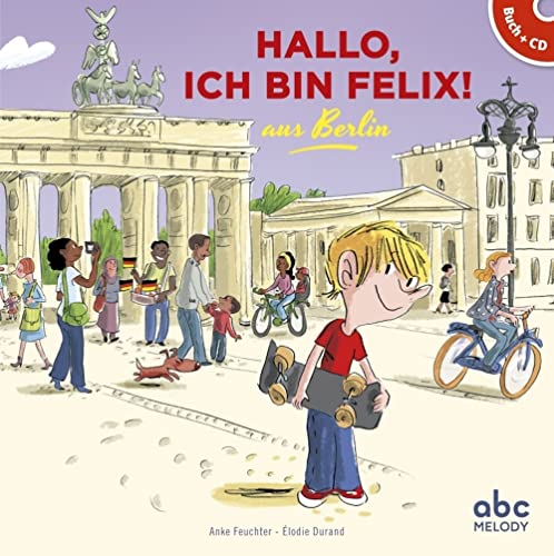 Beispielbild fr HALLO, ICH BIN FELIX AUS BERLIN (COLL. HELLO KIDS) zum Verkauf von medimops