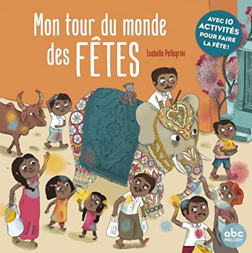 Beispielbild fr Mon tour du monde des ftes zum Verkauf von Librairie La Canopee. Inc.