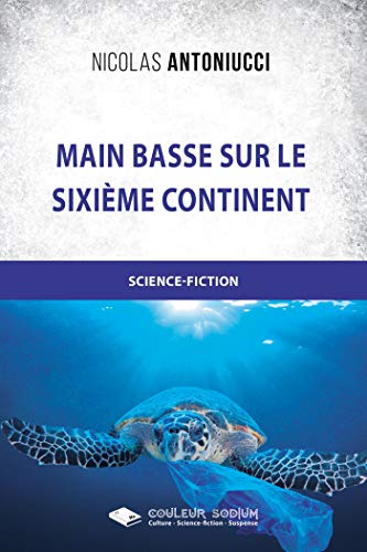 9782368452127: Main basse sur le sixime continent