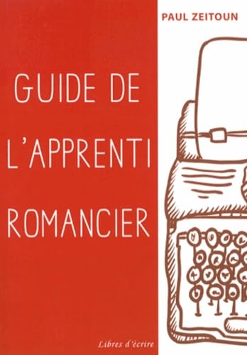 Beispielbild fr Guide de l'apprenti romancier zum Verkauf von LeLivreVert