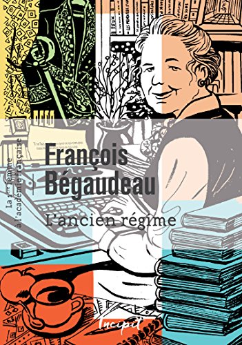 Beispielbild fr L'ancien Rgime : La 1re Femme  L'acadmie Franaise zum Verkauf von RECYCLIVRE