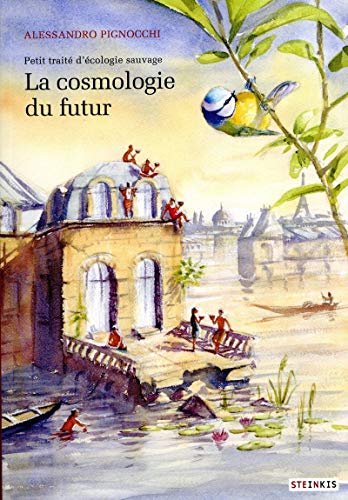 Stock image for Petit trait d'cologie sauvage, Tome 2 : La cosmologie du futur for sale by medimops