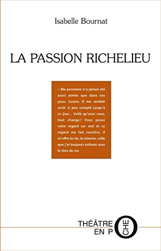 Beispielbild fr La Passion Richelieu zum Verkauf von Gallix