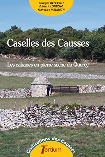Stock image for CASELLES DES CAUSSES: Les cabanes en pierre sche du Quercy (2022) for sale by Gallix