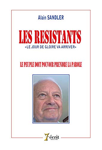 Beispielbild fr Les Resistants le Peuple Doit Pouvoir Prendre la Parole zum Verkauf von medimops