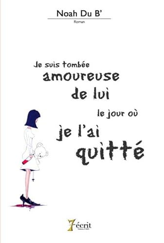 Beispielbild fr Je suis tombe amoureuse de lui le jour o je l'ai quitt zum Verkauf von Ammareal