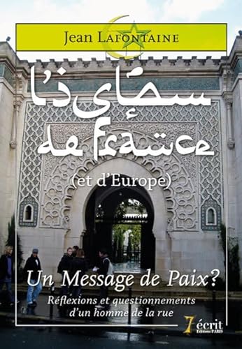 Stock image for L'Islam de France (et d'Europe), un message de paix ? : Rflexions et questionnements d'un homme de la rue for sale by medimops