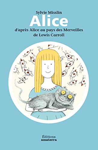 Beispielbild fr Alice d'aprs Alice au pays des merveilles de Lewis Carroll Misslin, Sylvie et Mourrain, Sebastien zum Verkauf von BIBLIO-NET