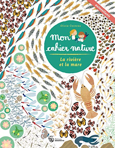 9782368560754: LA RIVIERE ET LA MARE (MON CAHIER NATURE)