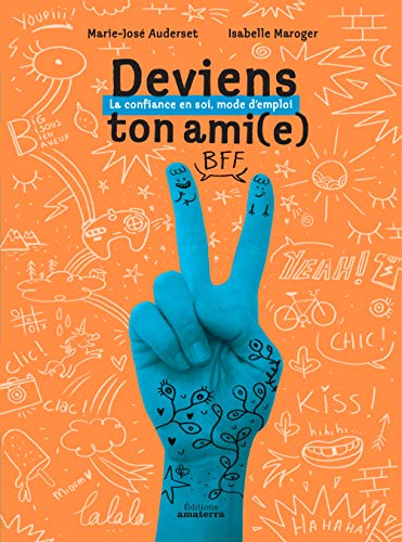 9782368561232: Deviens ton ami-e: La confiance en soi, mode d'emploi (PARLE-MOI D'AMOUR)