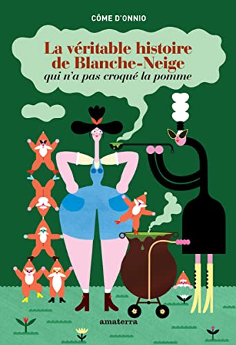 Stock image for la vritable histoire de Blanche Neige qui n'a pas croqu la pomme for sale by Chapitre.com : livres et presse ancienne