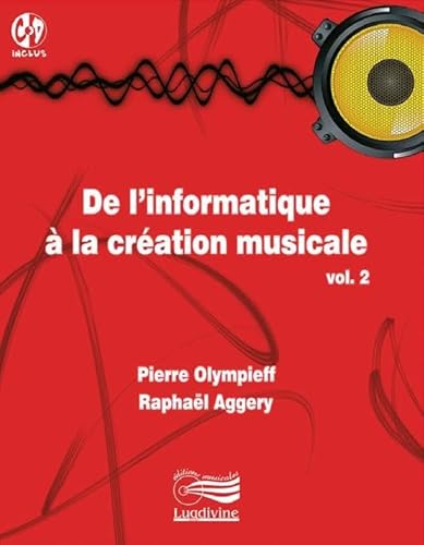 Beispielbild fr De l'informatique  la cration musicale: Volume 2 zum Verkauf von Ammareal