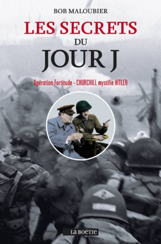 Stock image for Les secrets du Jour J : Op ration Fortitude - Churchill mystifie Hitler Maloubier, Bob and Kersaudy, François for sale by LIVREAUTRESORSAS