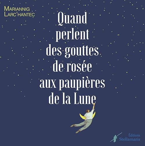 Stock image for Quand Perlent des Gouttes de Rosee aux Paupieres de la Lune for sale by medimops