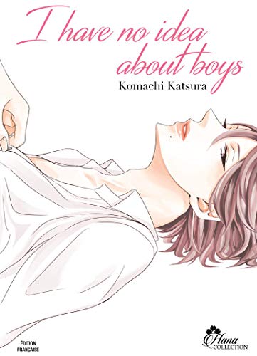 Stock image for I have no idea about boys - Livre (Manga) - Yaoi - Hana Collection for sale by medimops
