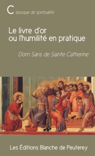 Beispielbild fr Le livre d?or ou l?humilit en pratique (French Edition) zum Verkauf von Books Unplugged