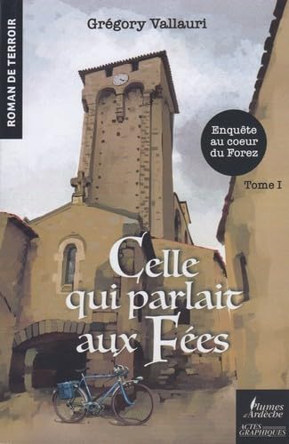 Beispielbild fr Celle qui parlait aux fes Tome1: Enqute au coeur du Forez zum Verkauf von Gallix