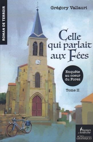 Beispielbild fr Celle qui parlait aux Fes Tome II: Enqute au coeur du Forez zum Verkauf von Gallix