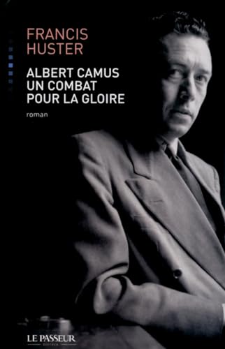 Beispielbild fr Albert Camus, Un Combat Pour La Gloire zum Verkauf von RECYCLIVRE