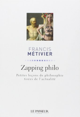 Beispielbild fr Zapping philo : Petites leons de philosophie tires de l'actualit zum Verkauf von Ammareal