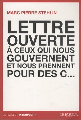 Beispielbild fr Lettre ouverte  ceux qui nous gouvernent et nous prennent pour des c. zum Verkauf von Ammareal