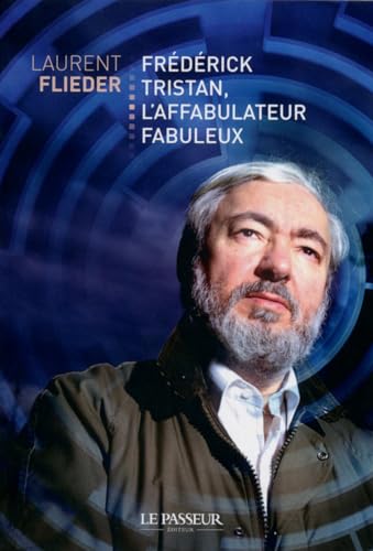 9782368901403: Frdrick Tristan, l'affabulateur fabuleux