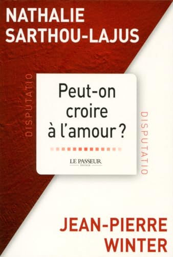 Beispielbild fr Peut-on croire  l'amour ? Jean-Pierre Winter et Nathalie Sarthou-Lajus zum Verkauf von BIBLIO-NET