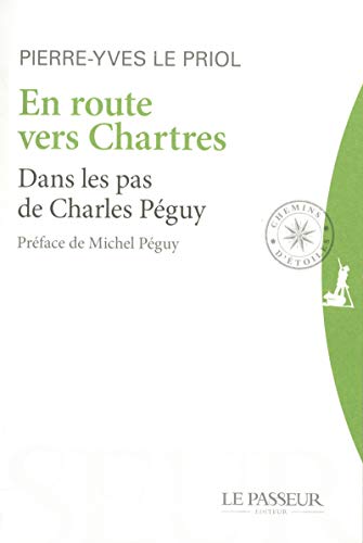 Stock image for En route vers Chartres : Dans les pas de Charles Pguy for sale by Ammareal
