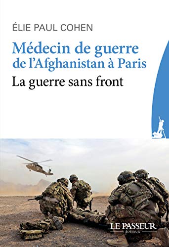 Beispielbild fr Mdecin De Guerre, De L'afghanistan  Paris : La Guerre Sans Front zum Verkauf von RECYCLIVRE