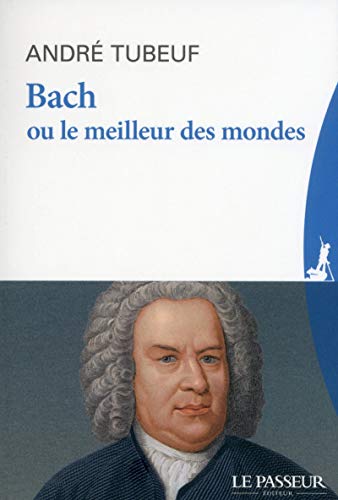 Beispielbild fr Bach Ou Le Meilleur Des Mondes zum Verkauf von RECYCLIVRE
