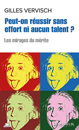 9782368907412: Peut-on russir sans effort ni aucun talent ?: Les mirages du mrite