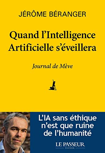 Beispielbild fr Quand l'Intelligence Artificielle s'veillera - Journal de Mve zum Verkauf von medimops