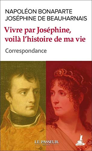 9782368908686: Vivre par Josphine, voil l'histoire de ma vie: Correspondance