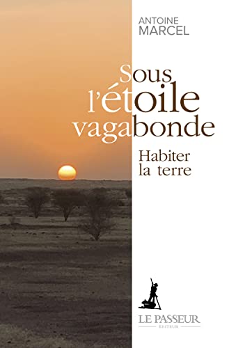 Beispielbild fr Sous l'toile vagabonde - Habiter la terre zum Verkauf von medimops