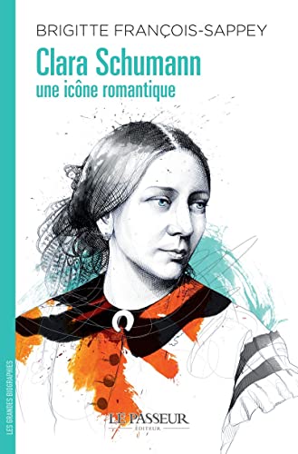 9782368909751: Clara Schumann: Une icne romantique