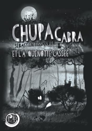 Beispielbild fr Chupacabra et la quenotte casse (French Edition) zum Verkauf von GF Books, Inc.