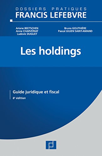 Beispielbild fr Les Holdings: Guide juridique et fiscal zum Verkauf von GF Books, Inc.