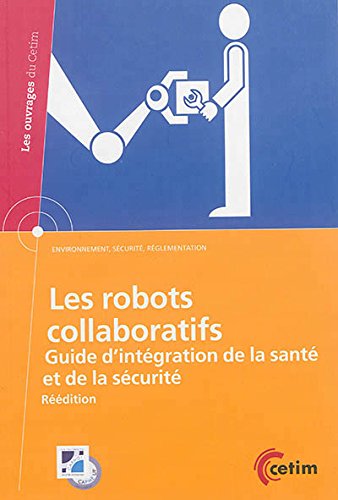 Beispielbild fr Les robots collaboratifs: Guide d'intgration de la sant et de la scurit zum Verkauf von Ammareal