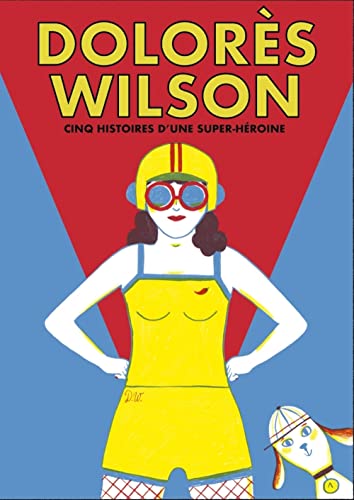 Beispielbild fr Dolors Wilson : Cinq Histoires D'une Super-hrone zum Verkauf von RECYCLIVRE