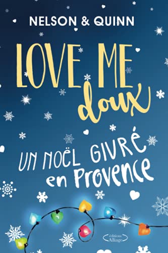 Beispielbild fr LOVE ME DOUX, Un Nol givr en Provence: une comdie romantique de Nol ptillante et gourmande (French Edition) zum Verkauf von GF Books, Inc.