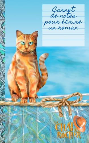 Imagen de archivo de Le Carnet de notes pour crire un roman,: Le Chat du Rocher (French Edition) a la venta por GF Books, Inc.