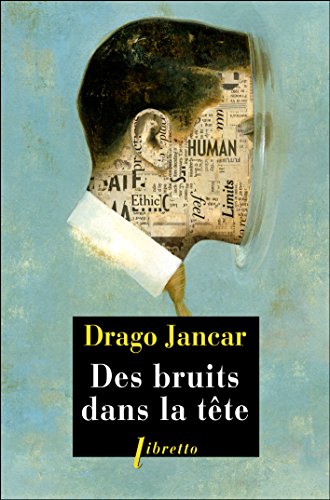 Beispielbild fr Des bruits dans la tte [Broch] Jancar, Drago zum Verkauf von BIBLIO-NET