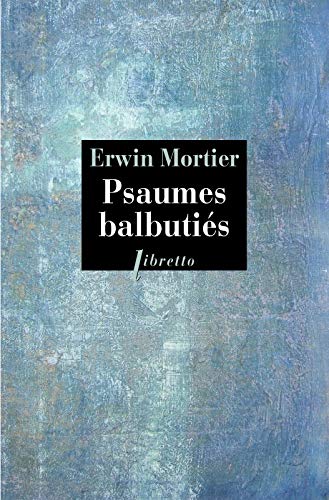 Imagen de archivo de Psaumes balbutis: Livre d'heures de ma mre [Broch] Mortier, Erwin a la venta por BIBLIO-NET